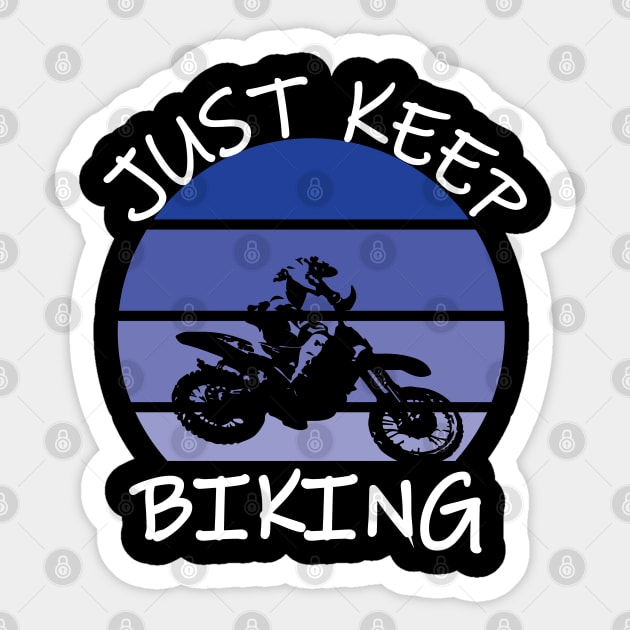 Just Keep Biking Sticker by Mathew Graphic